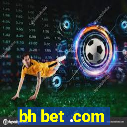 bh bet .com